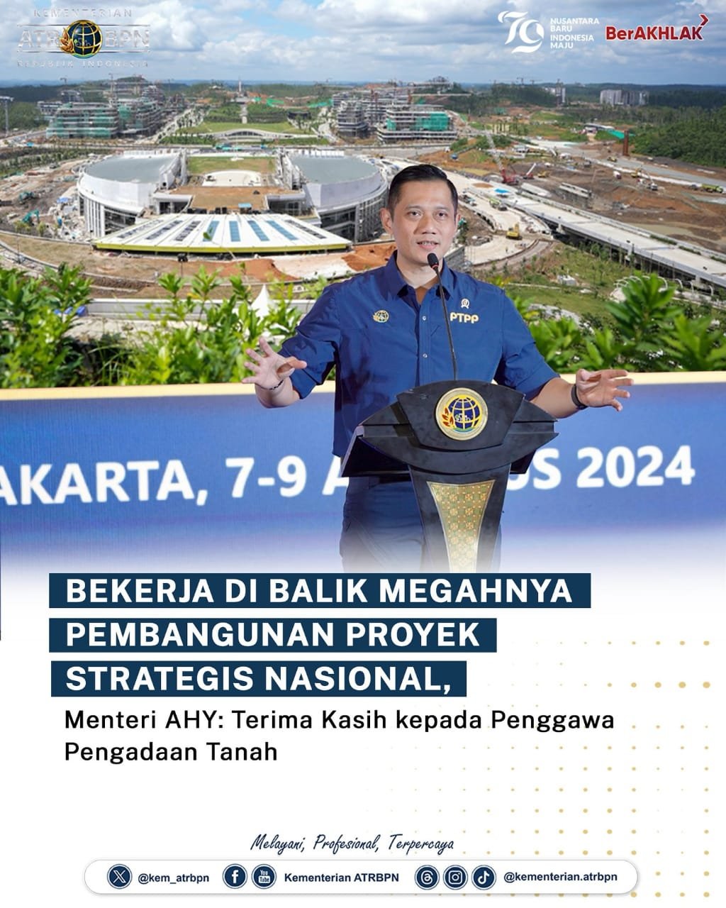 Bekerja Di Balik Megahnya Pembangunan Proyek Strategis Nasional, Menteri AHY: Terima Kasih Kepada Penggawa Pengadaan Tanah