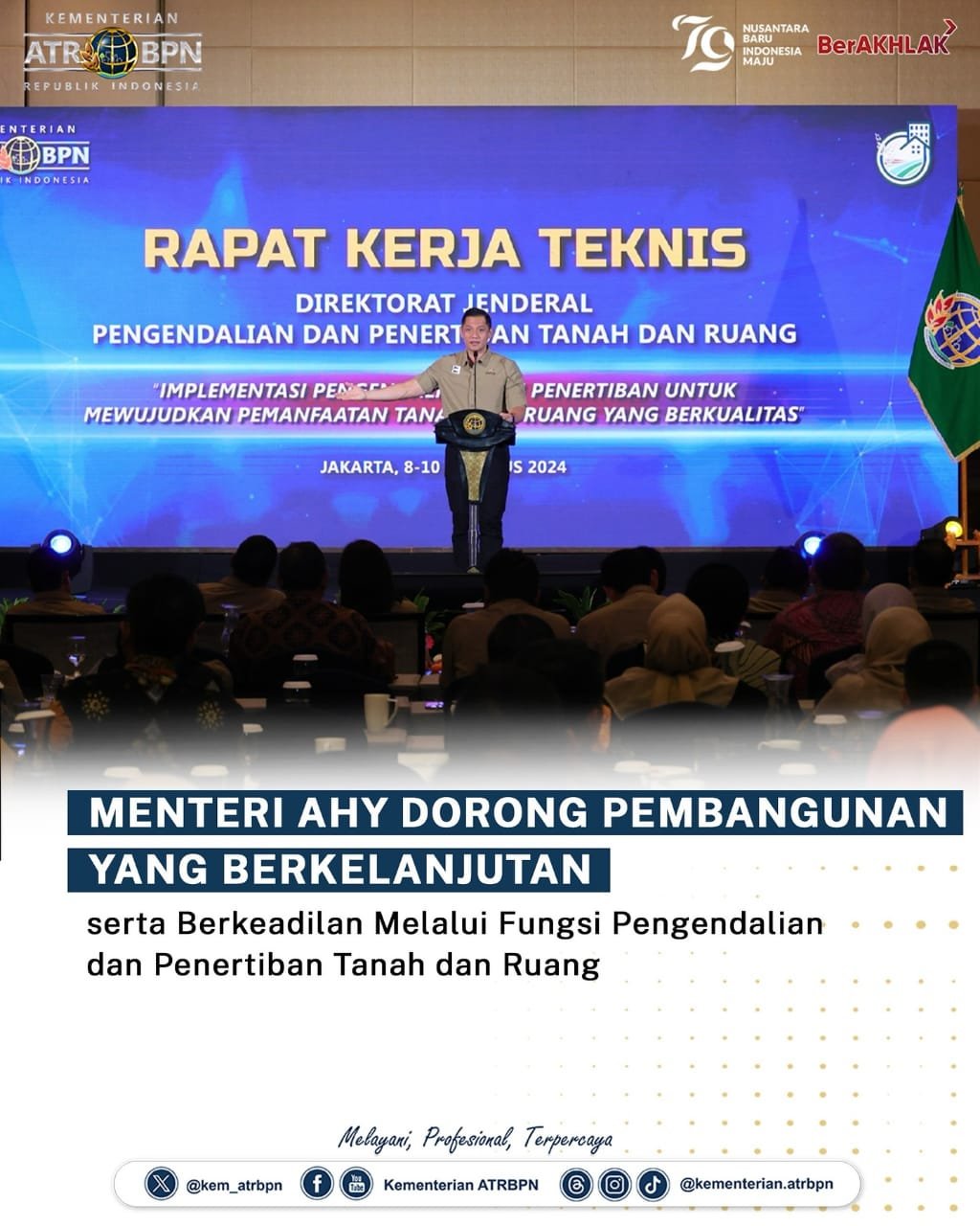 Menteri AHY Dorong Pembangunan Yang Berkelanjutan serta Berkeadilan Melalui Fungsi Pengendalian dan Penertiban Tanah dan Ruang