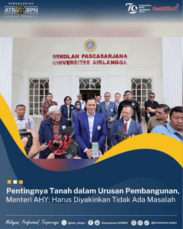 Pentingnya Tanah dalam Urusan Pembangunan, Menteri AHY: Harus Diyakinkan Tidak Ada Masalah.