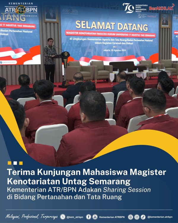 Terima Kunjungan Mahasiswa Magister Kenotariatan Untag Semarang, Kementerian ATR/BPN Adakan Sharing Session di Bidang Pertanahan dan Tata Ruang