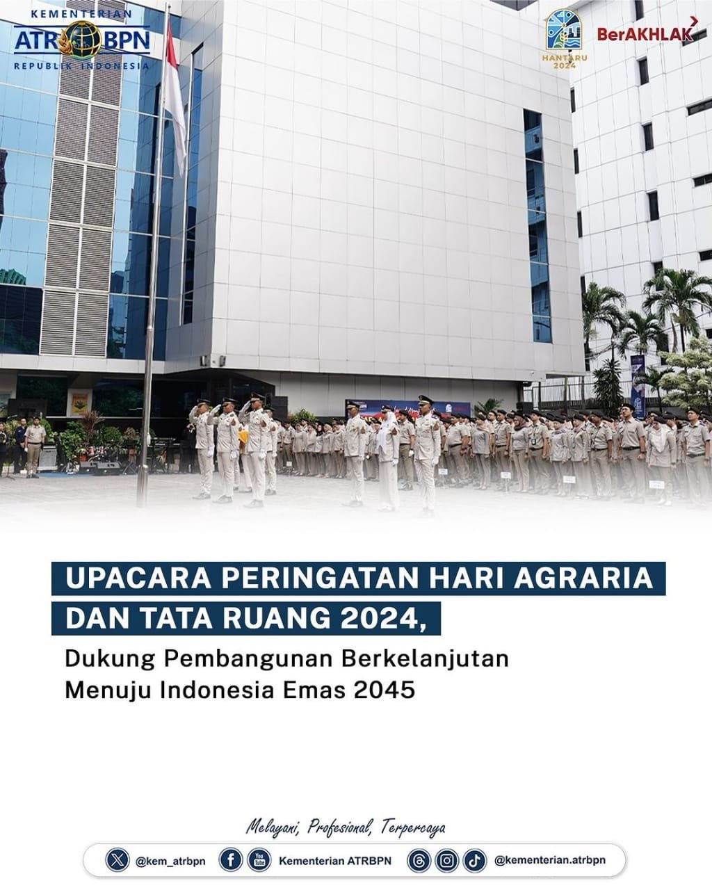 Upacara Peringatan Hari Agraria dan Tata Ruang 2024, Dukung Pembangunan Berkelanjutan Menuju Indonesia Emas 2045