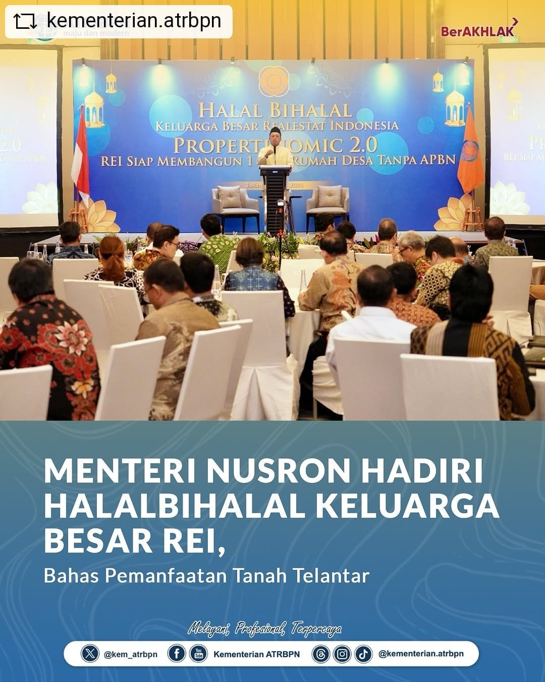 Menteri Nusron Hadiri Halalbihalal Keluarga Besar REI, Bahas Pemanfaatan Tanah Terlantar