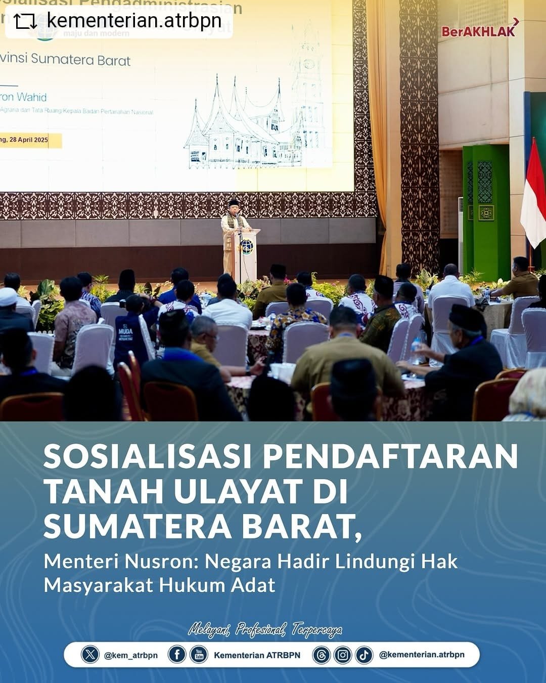 Sosialisasi Pendaftaran Tanah Ulayat di Sumatera Barat, Menteri Nusron: Negara Hadir Lindungi Hak Masyarakat Hukum Adat