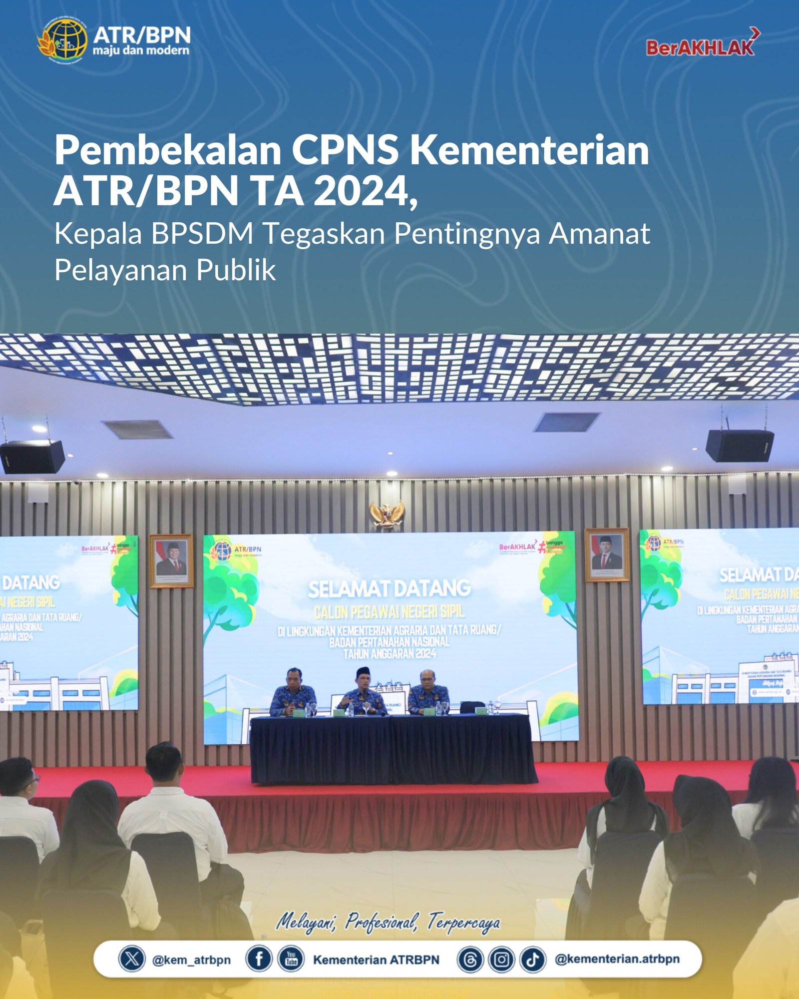 Pembekalan CPNS Kementerian ATR/BPN TA 2024, Kepala BPSDM Tegaskan Pentingnya Amanat Pelayanan Publik