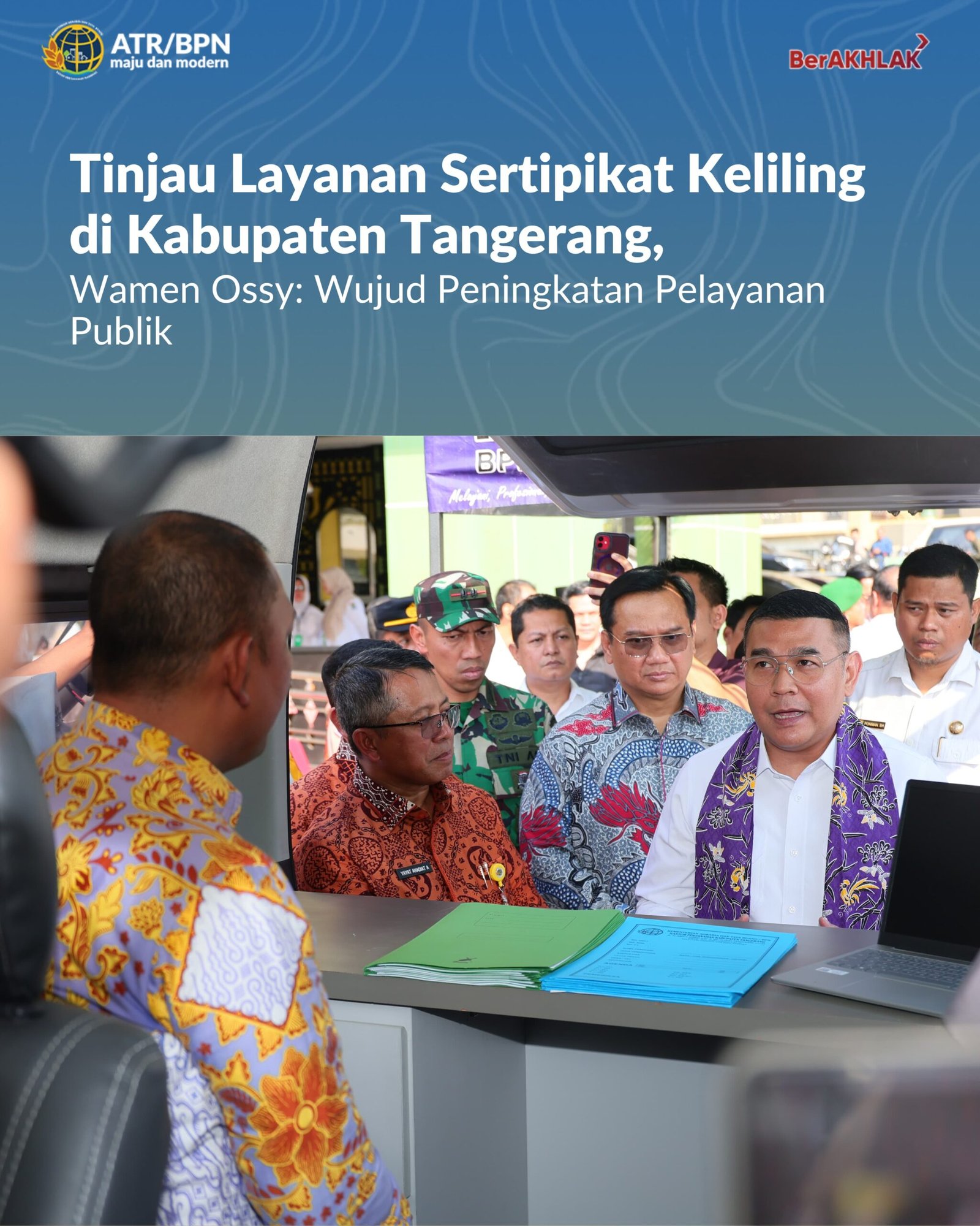 Tinjau Layanan Sertipikat Keliling di Kabupaten Tangerang, Wamen Ossy: Wujud Peningkatan Pelayanan Publik
