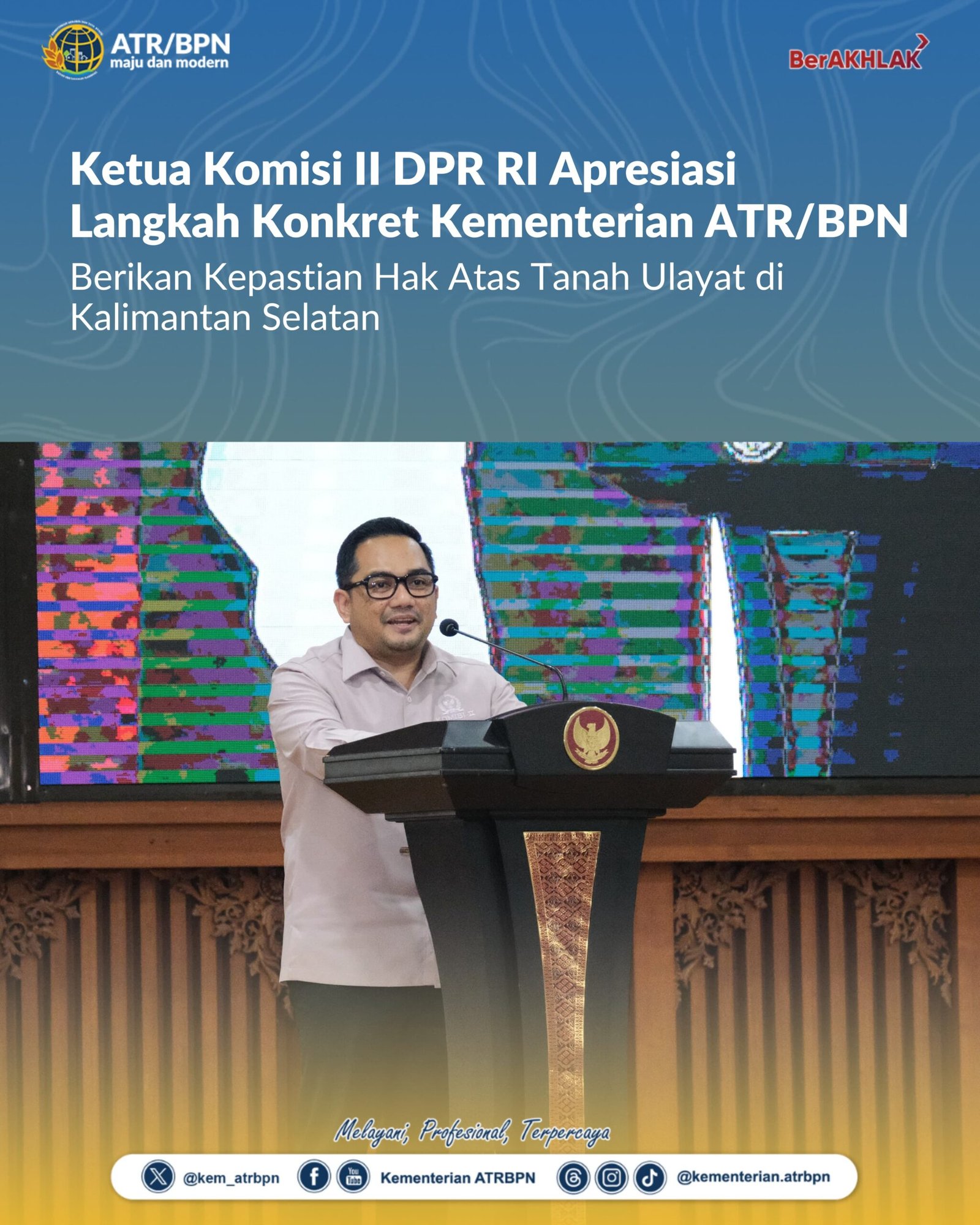 Ketua Komisi II DPR RI Apresiasi Langkah Konkret Kementerian ATR/BPN Berikan Kepastian Hak Atas Tanah Ulayat di Kalimantan Selatan