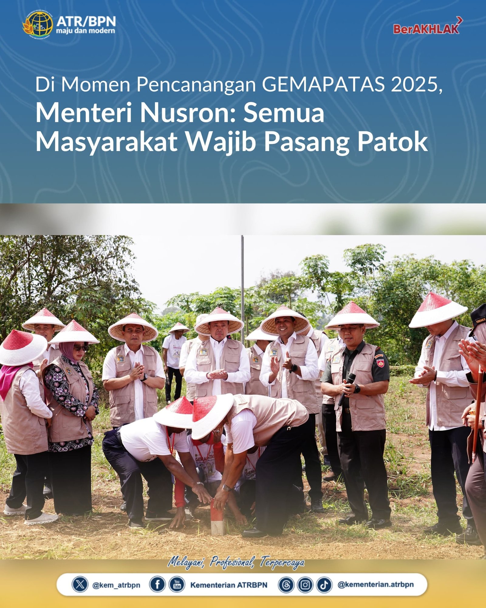Di Momen Pencanangan GEMAPATAS 2025, Menteri Nusron: Semua Masyarakat Wajib Pasang Patok
