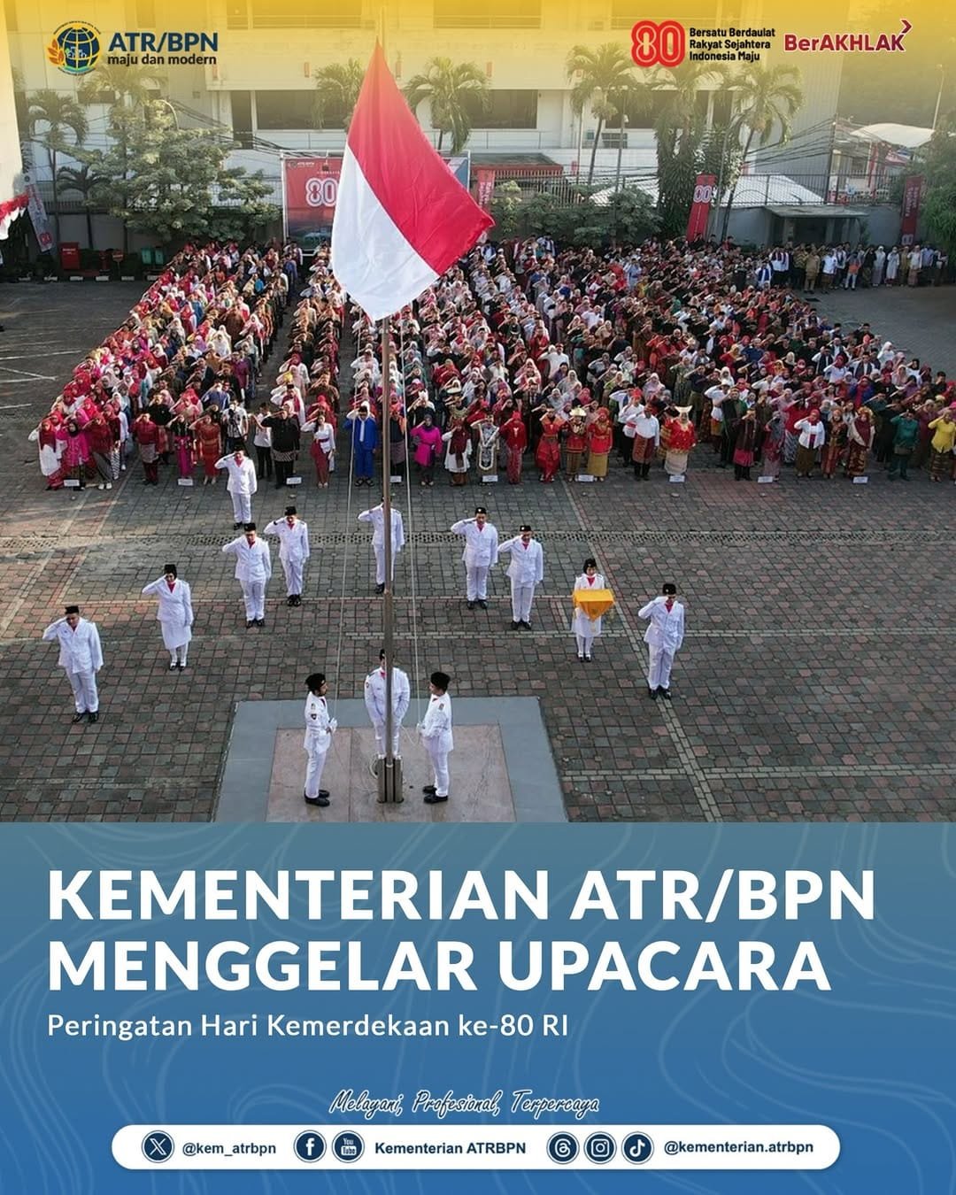 Kementrian ATR/ BPN Gelar Upacara Peringatan Hari Kemerdekaan RI Ke 80