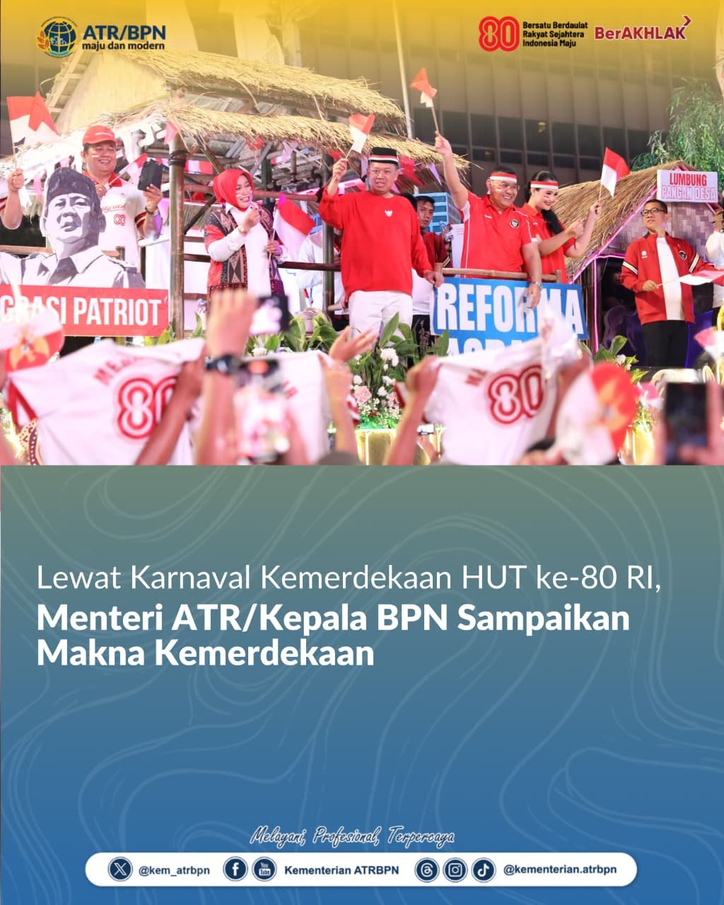 Lewat Karnaval Kemerdekaan HUT ke-80 RI, Menteri ATR/Kepala BPN Sampaikan Makna Kemerdekaan