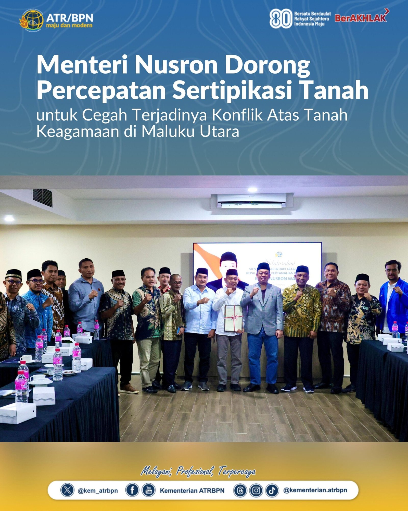 Menteri Nusron Dorong Percepatan Sertipikasi Tanah untuk Cegah Terjadinya Konflik Atas Tanah Keagamaan di Maluku Utara