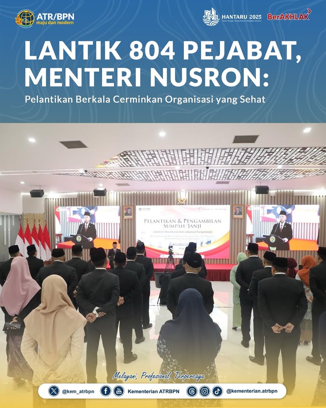 Lantik 804 Pejabat, Menteri Nusron: Pelantikan Berkala Cerminkan Organisasi yang Sehat