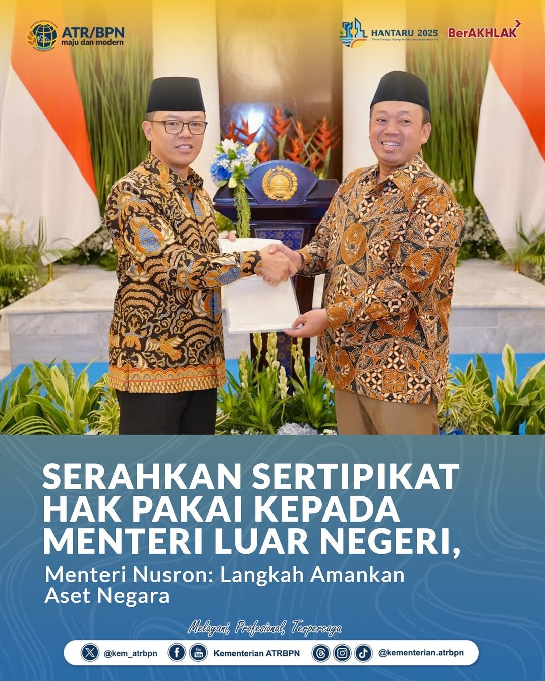 Serahkan Sertipikat Hak Pakai Kepada Menteri Luar Negeri, Menteri Nusron: Langkah Amankan Aset Negara